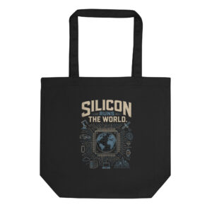 Eco Tote Bag: "Silicon Runs The World"